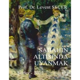 SABAHIN ALTISINDA UYANMAK - LEVENT SEÇER