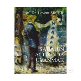 SABAHIN ALTISINDA UYANMAK - LEVENT SEÇER