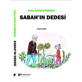 Sabah'ın Dedesi - Refika Altıkulaç Demirdağ