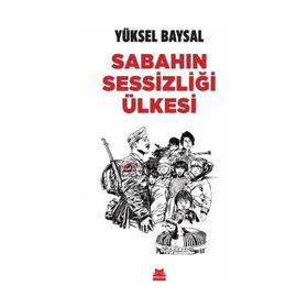Sabahın Sessizliği Ülkesi Yüksel Baysal