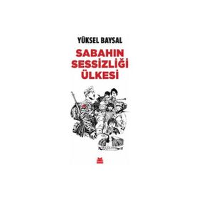 Sabahın Sessizliği Ülkesi Yüksel Baysal