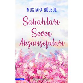 Sabahları Seven Akşamsefaları - Mustafa Bülbül