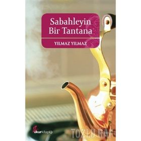SABAHLEYIN BIR TANTANA - YILMAZ YILMAZ