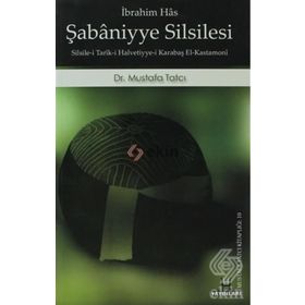 ŞABANİYYE SILSILESI SILSILE-I TARÎK-I HALVETIYE-I KARABAŞ EL-KASTAMONÎ - İBRAHIM HAS