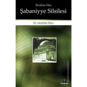 ŞABANİYYE SILSILESI SILSILE-I TARÎK-I HALVETIYE-I KARABAŞ EL-KASTAMONÎ - İBRAHIM HAS