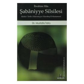 ŞABANİYYE SILSILESI SILSILE-I TARÎK-I HALVETIYE-I KARABAŞ EL-KASTAMONÎ - İBRAHIM HAS