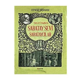 SABATAY SEVI VE SABATAYCILAR MITLER VE GERÇEKLER - CENGIZ ŞİŞMAN