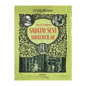 SABATAY SEVI VE SABATAYCILAR MITLER VE GERÇEKLER - CENGIZ ŞİŞMAN