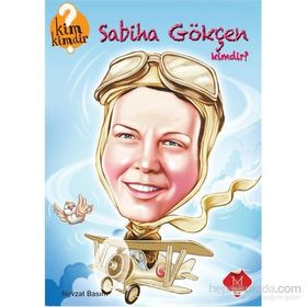 Sabiha Gökçen Kimdir? - Nevzat Basım