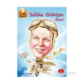 Sabiha Gökçen Kimdir? - Nevzat Basım