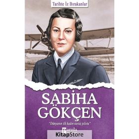 Sabiha Gökçen - Tarihte İz Bırakanlar - Turan Tektaş