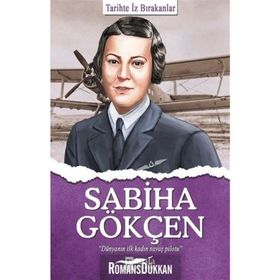 Sabiha Gökçen - Tarihte İz Bırakanlar - Turan Tektaş