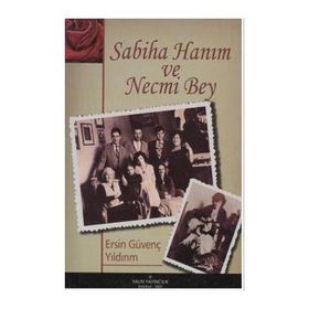 SABIHA HANIM VE NECMI BEY - ERSIN GÜVENÇ YILDIRIM