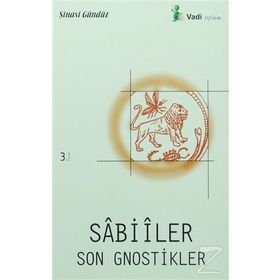 Sabiiler - Son Gnostikler - Şinasi Gündüz