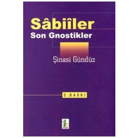 Sabiiler - Son Gnostikler - Şinasi Gündüz