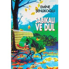 SABIKALI VE DUL - EMINE ŞENLİKOĞLU