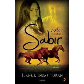 SABIR AŞK HER YERDE - İLKNUR İNSAF TURAN