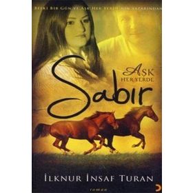 SABIR AŞK HER YERDE - İLKNUR İNSAF TURAN