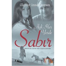 SABIR AŞK HER YERDE - İLKNUR İNSAF TURAN