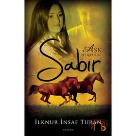 SABIR AŞK HER YERDE - İLKNUR İNSAF TURAN