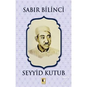 Sabır Bilinci - Seyyid Kutup