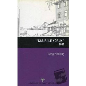 Sabır ile Koruk 2008 - Cengiz Bektaş