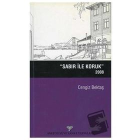 Sabır ile Koruk 2008 - Cengiz Bektaş