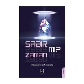 Sabır Mı? Zaman Mı? - Pakalın Serap Küçükkılıç