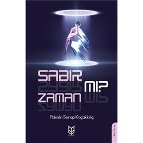 Sabır Mı? Zaman Mı? - Pakalın Serap Küçükkılıç