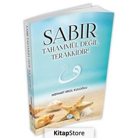 Sabır Tahammül Değil Terakkidir - Mehmet Erol Kuloğlu