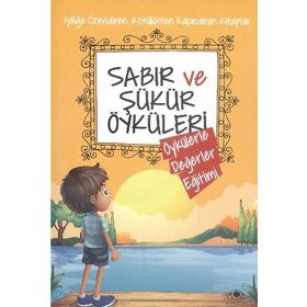 Sabır ve Şükür Öyküleri - Saide Nur Dikmen