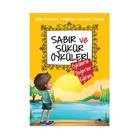 Sabır ve Şükür Öyküleri - Saide Nur Dikmen