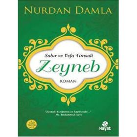 Sabır ve Vefa Timsali - Hz. Zeyneb - Nurdan Damla