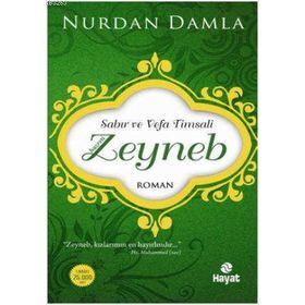 Sabır ve Vefa Timsali - Hz. Zeyneb - Nurdan Damla