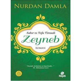 Sabır ve Vefa Timsali - Hz. Zeyneb - Nurdan Damla
