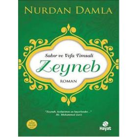 Sabır ve Vefa Timsali - Hz. Zeyneb - Nurdan Damla