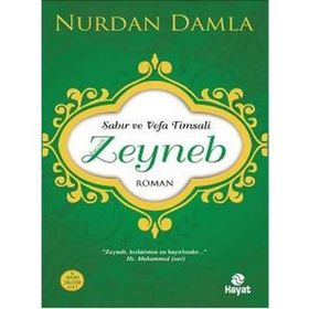 Sabır ve Vefa Timsali - Hz. Zeyneb - Nurdan Damla