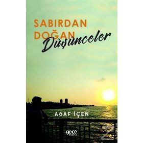 Sabırdan Doğan Düşünceler - Asaf İçen