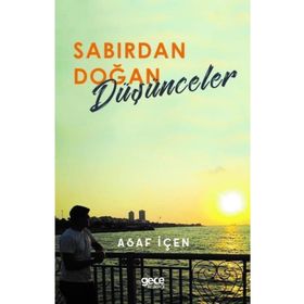 Sabırdan Doğan Düşünceler - Asaf İçen