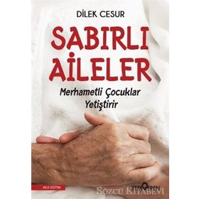Sabırlı Aileler Merhametli Çocuklar Yetiştirir - Dilek Cesur Yedive