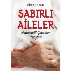 Sabırlı Aileler Merhametli Çocuklar Yetiştirir - Dilek Cesur Yedive