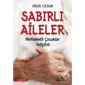 Sabırlı Aileler Merhametli Çocuklar Yetiştirir - Dilek Cesur Yedive