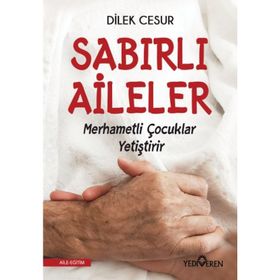 Sabırlı Aileler Merhametli Çocuklar Yetiştirir - Dilek Cesur Yedive