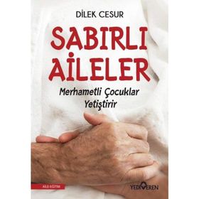 Sabırlı Aileler Merhametli Çocuklar Yetiştirir - Dilek Cesur Yedive