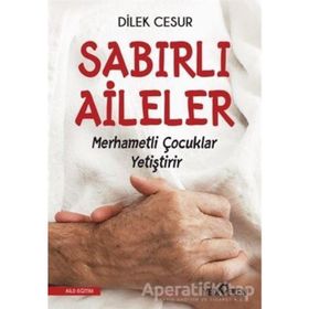 Sabırlı Aileler Merhametli Çocuklar Yetiştirir - Dilek Cesur Yedive