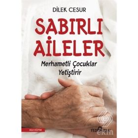 Sabırlı Aileler Merhametli Çocuklar Yetiştirir - Dilek Cesur Yedive