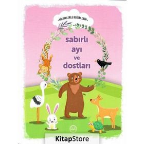 Sabırlı Ayı Ve Dostları / Hikayelerle Değerlerim - Engin Nigar