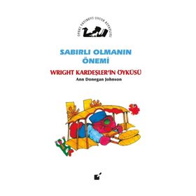 Sabırlı Olmanın Önemi - Wright Kardeşler'in Öyküsü - Ann Donegan Johnson