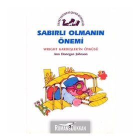 Sabırlı Olmanın Önemi - Wright Kardeşler'in Öyküsü - Ann Donegan Johnson