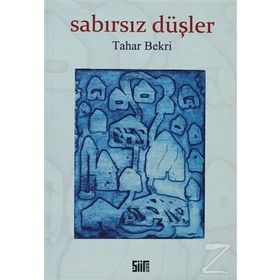 SABIRSIZ DÜŞLER - TAHAR BEKRI